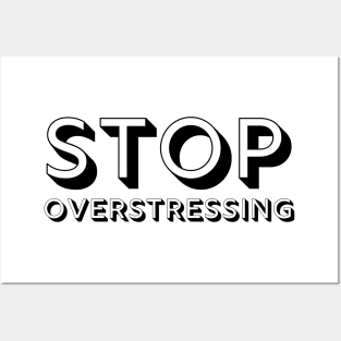 Stop Overstressing Enjoy Life Posters and Art